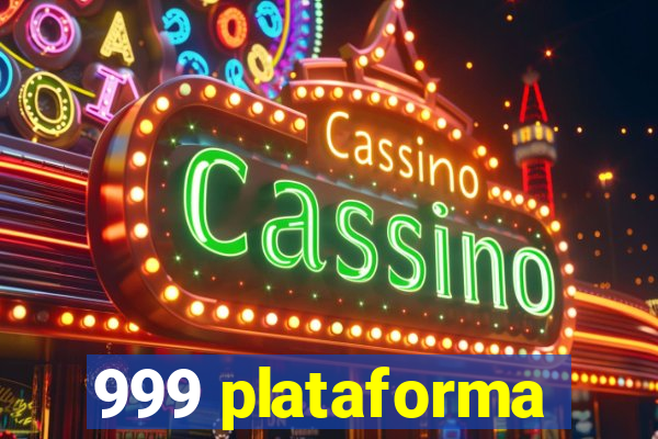 999 plataforma